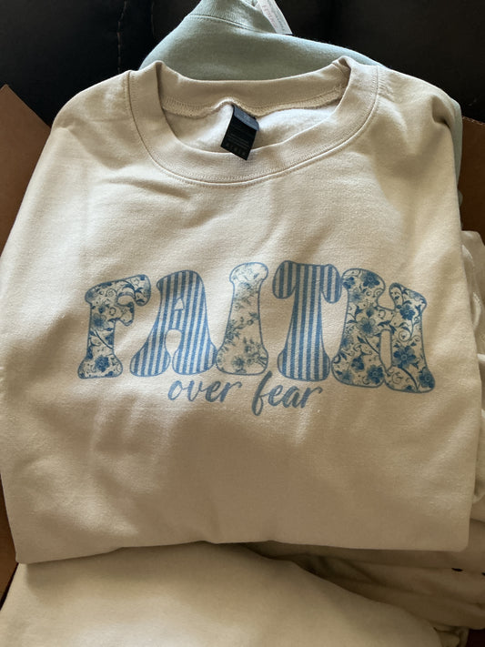 Faith over fear sweatshirt